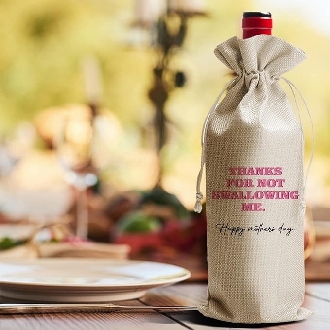 Mothers Day Wine Bag Funny Funny Wine Bag - Mothers Gifts for Mom from Son Daughter - Thanks for not swallowing me Wine Bag (DL086)