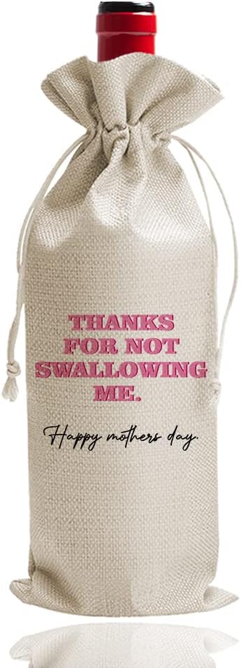 Mothers Day Wine Bag Funny Funny Wine Bag - Mothers Gifts for Mom from Son Daughter - Thanks for not swallowing me Wine Bag (DL086)