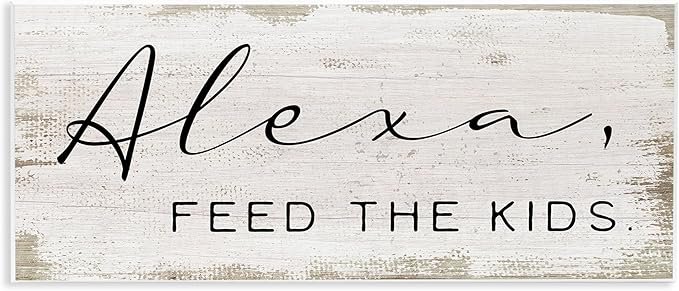 Stupell Industries Alexa Feed The Kids Funny Kitchen Family Sign, Designed by Daphne Polselli Art, 7 x 17, Wall Plaque
