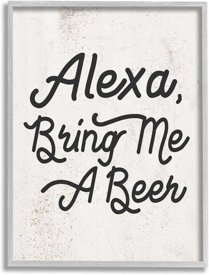 Stupell Industries Alexa Bring Me Beer Distressed Kitchen Sign Daphne Polselli Grey Framed Wall Art, 16 x 20